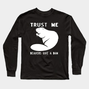 Beavers give a Dam Long Sleeve T-Shirt